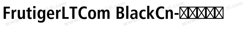 FrutigerLTCom BlackCn字体转换